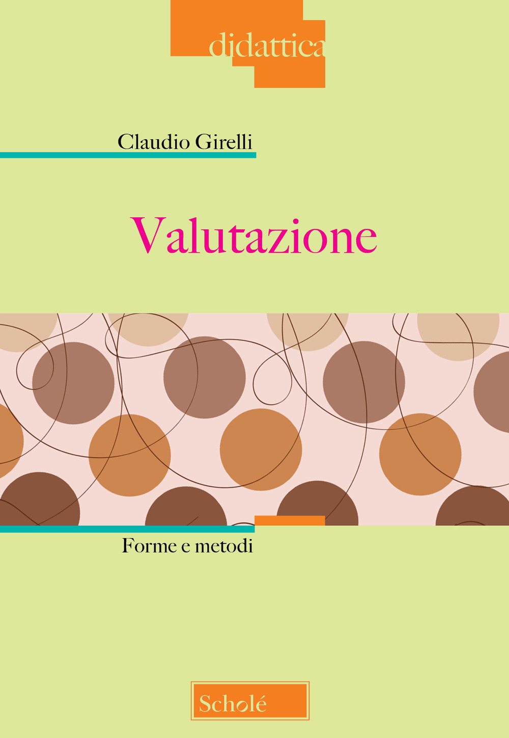 Valutazione. Forme e metodi - Claudio Girelli - Libro - Scholé