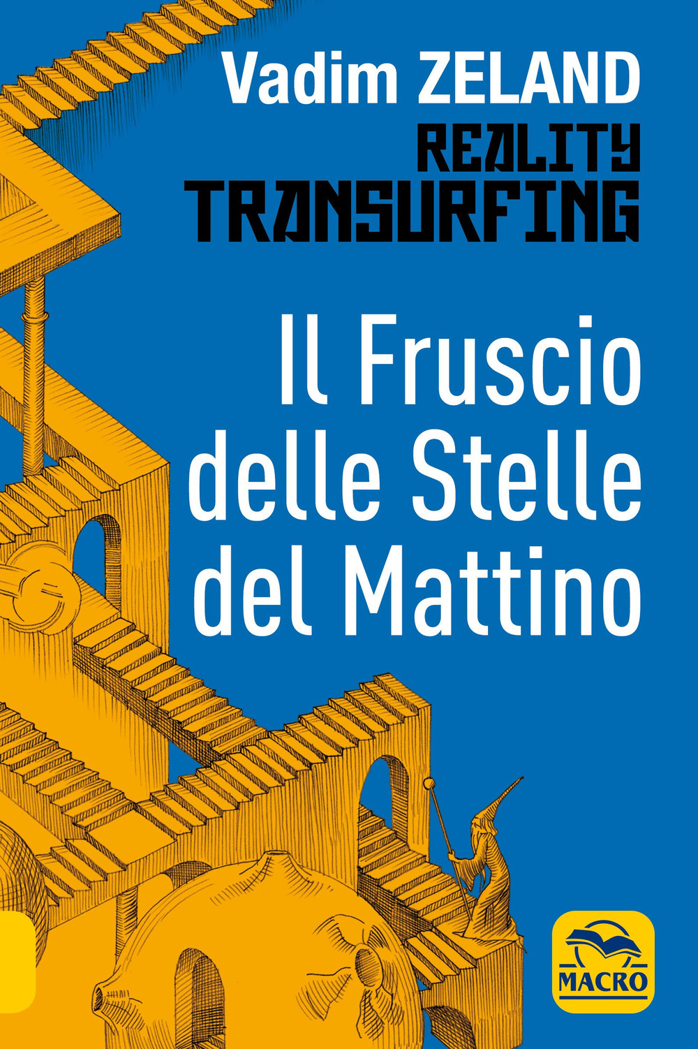 Reality transurfing. Il fruscio delle stelle del mattino