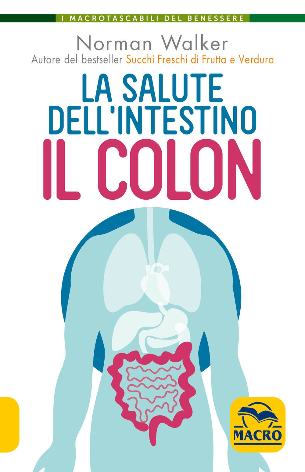 La salute dell'intestino. Il colon. Nuova ediz.