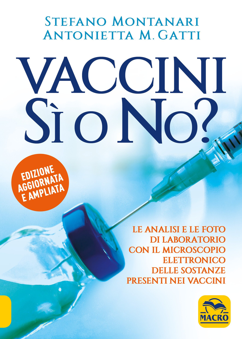 Vaccini: sì o no? - Stefano Montanari; Antonietta M. Gatti - Libro - Gruppo Editoriale Macro