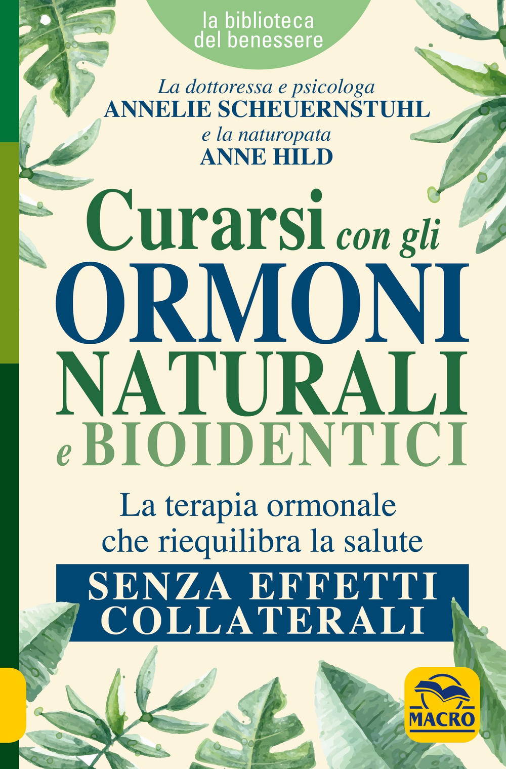 Curarsi con gli ormoni naturali e bioidentici. La terapia ormonale che riequilibra la salute senza effetti collaterali