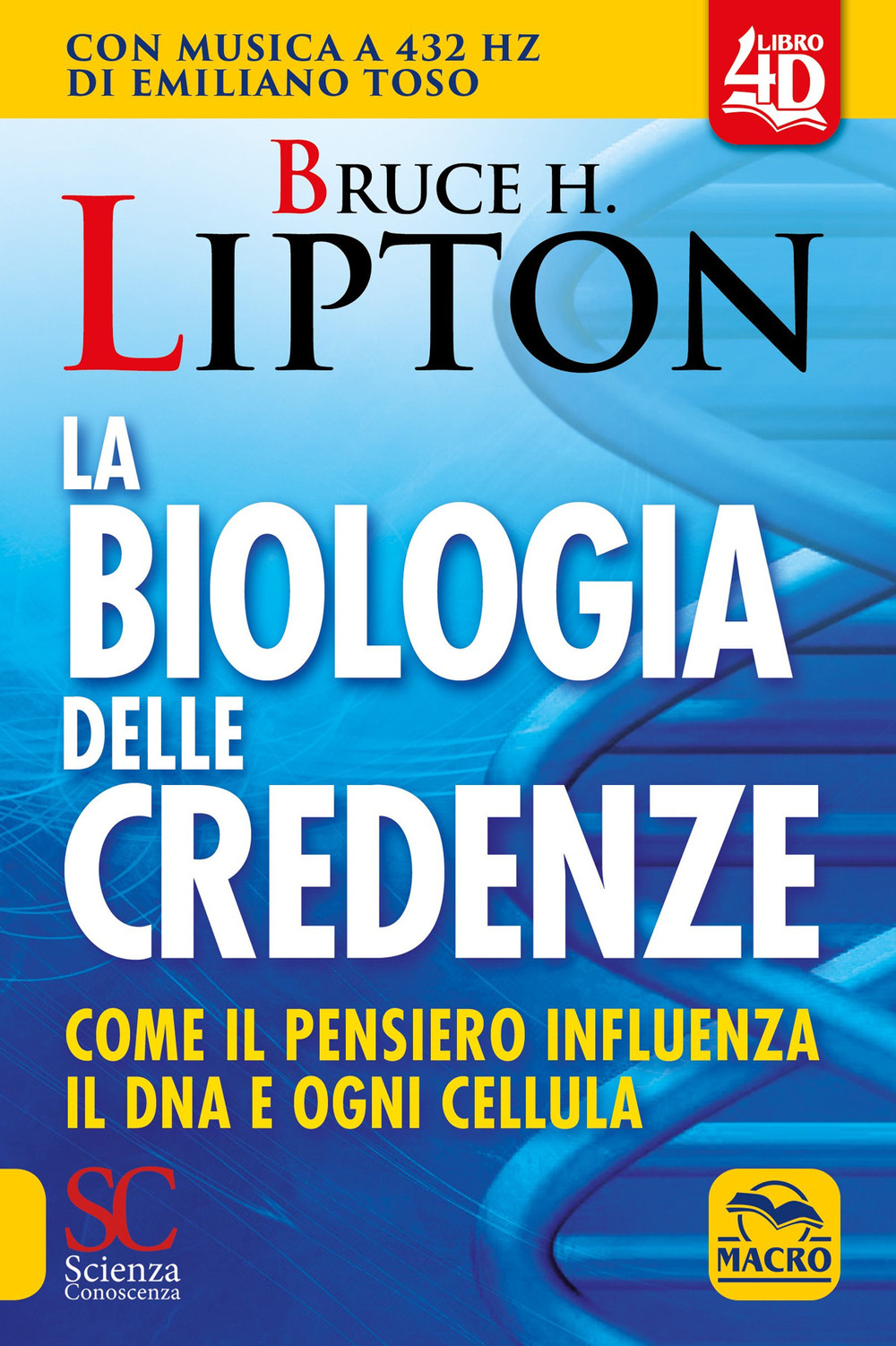 La biologia delle credenze. Come il pensiero influenza il DNA e ogni cellula. Con Contenuto digitale per accesso online