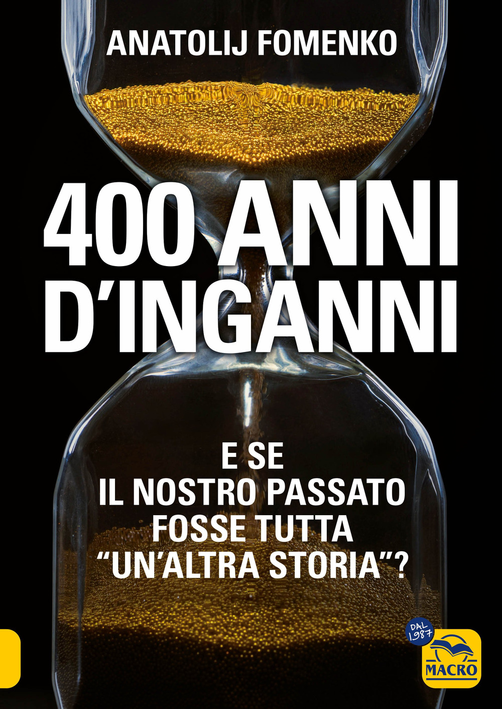 400 anni d'inganni. E se il nostro passato fosse tutta «un'altra storia»?