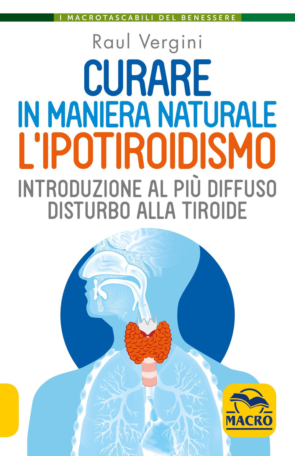 Curare in maniera naturale l'ipotiroidismo. Introduzione al più diffuso disturbo alla tiroide