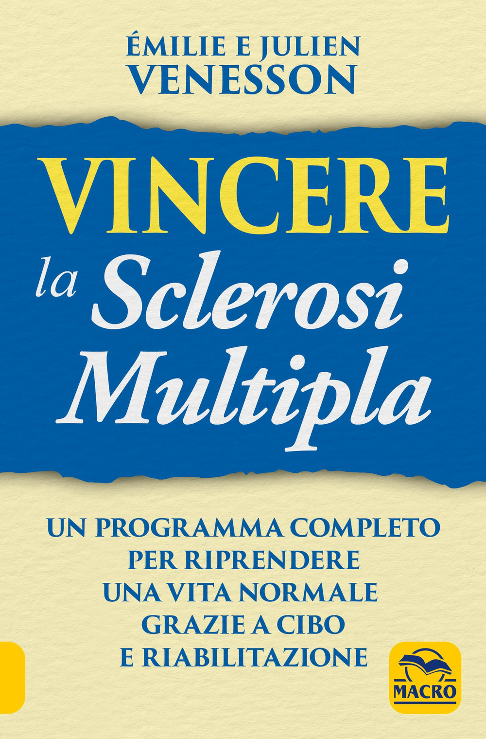 Vincere la sclerosi multipla. Un programma completo per riprendere una vita normale grazie a cibo e riabilitazione