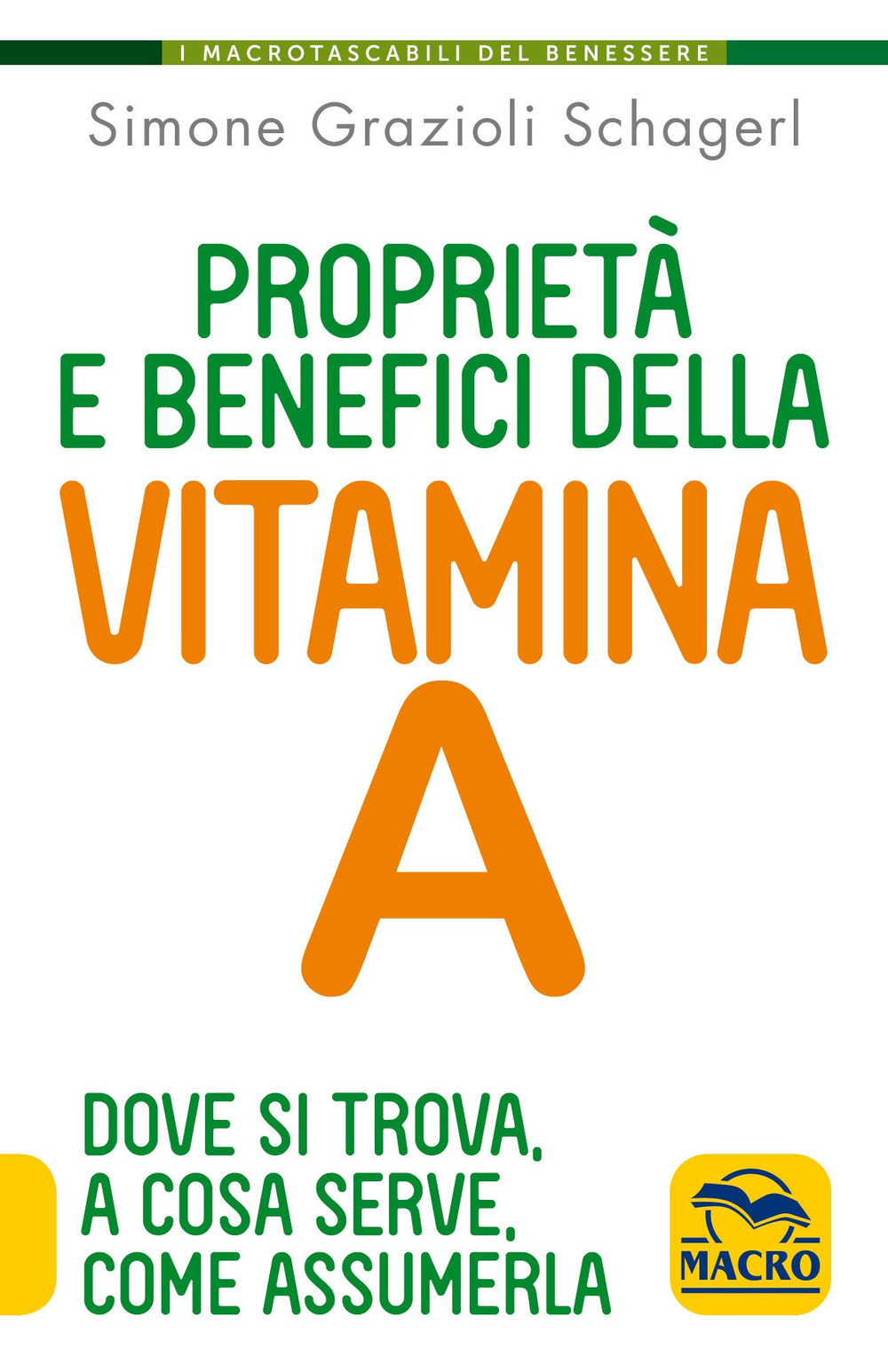 Proprietà e benefici della vtamina A. Dove si trova, a cosa serve e come assumerla