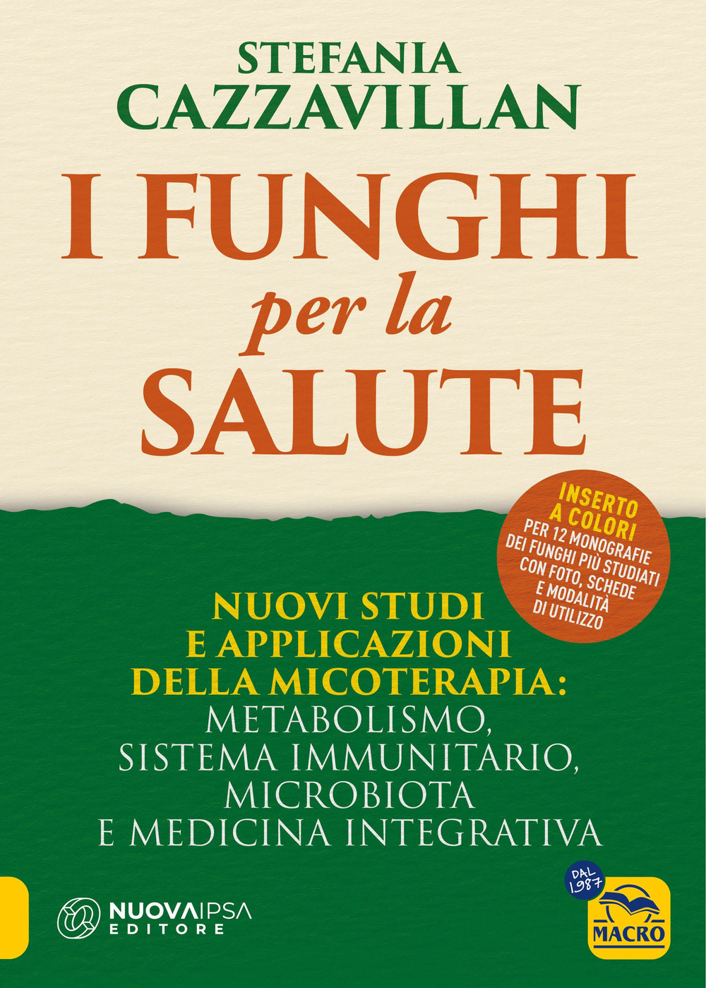 I funghi per la salute. Nuovi studi e applicazioni della micoterapia: metabolismo, sistema immunitario, microbiota e medicina integrativa