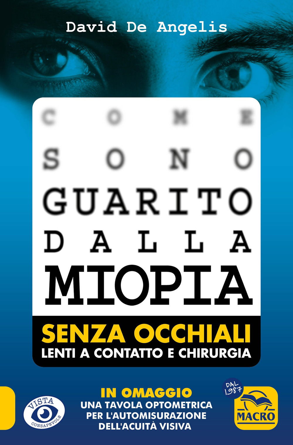 Come sono guarito dalla miopia. Senza occhiali, lenti a contatto e chirurgia. Con tavola optometrica