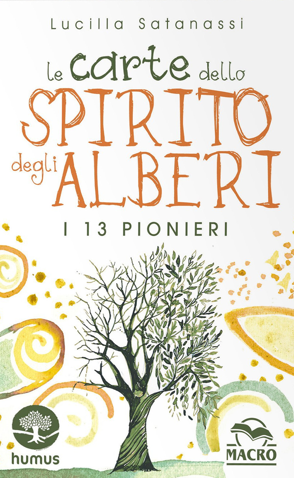 Le carte dello spirito degli alberi. I 13 pionieri. Con 65 carte illustrate