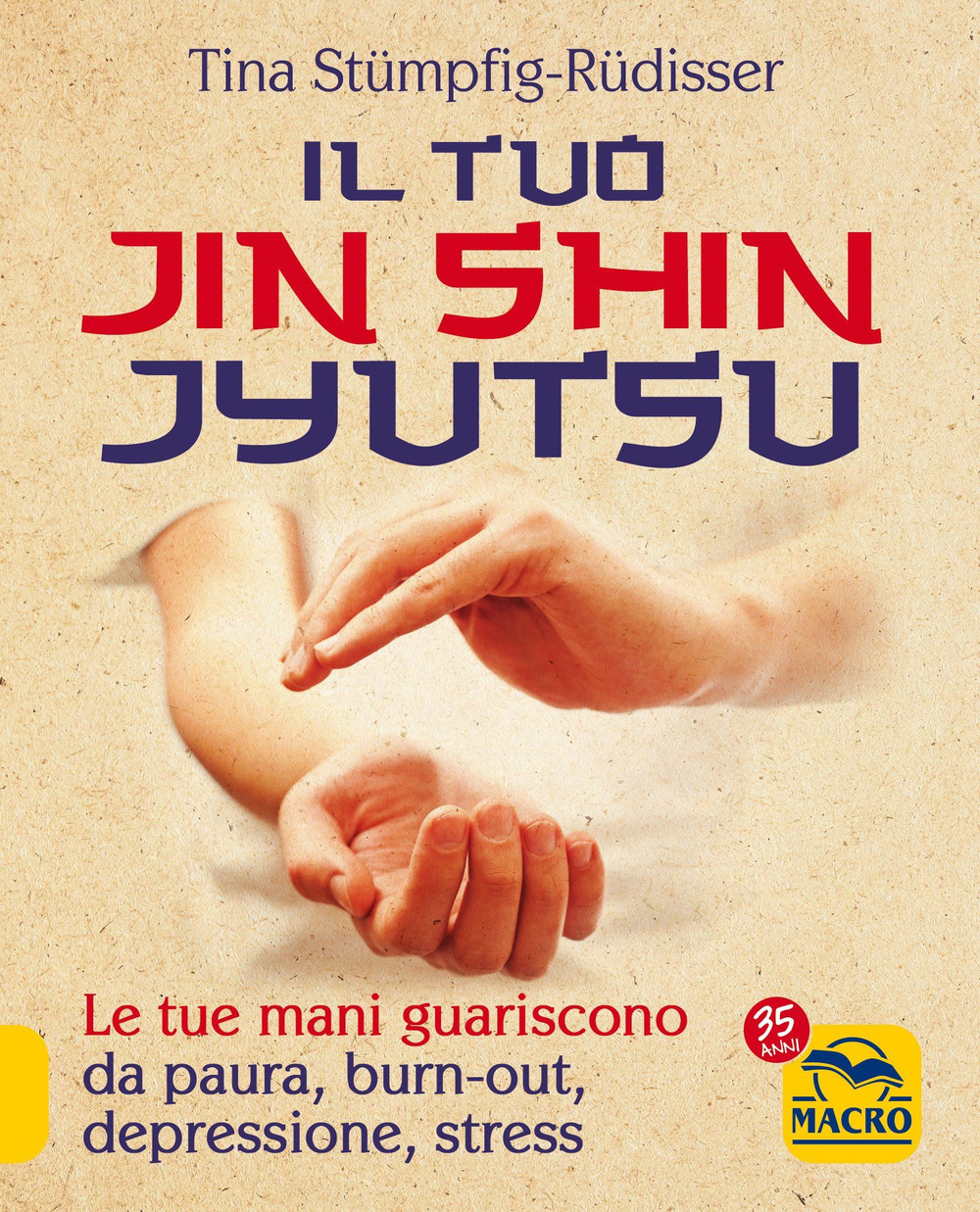 Il tuo Jin Shin Jyutsu. Le tue mani guariscono da paura burn-out depressione stress