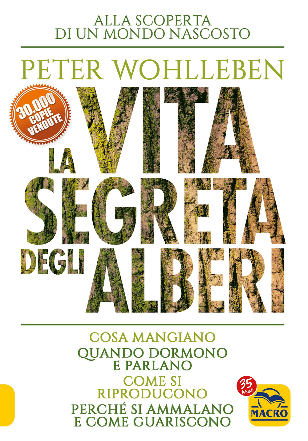 La vita segreta degli alberi. Cosa mangiano. Quando dormono e parlano. Come si riproducono. Perché si ammalano e come guariscono