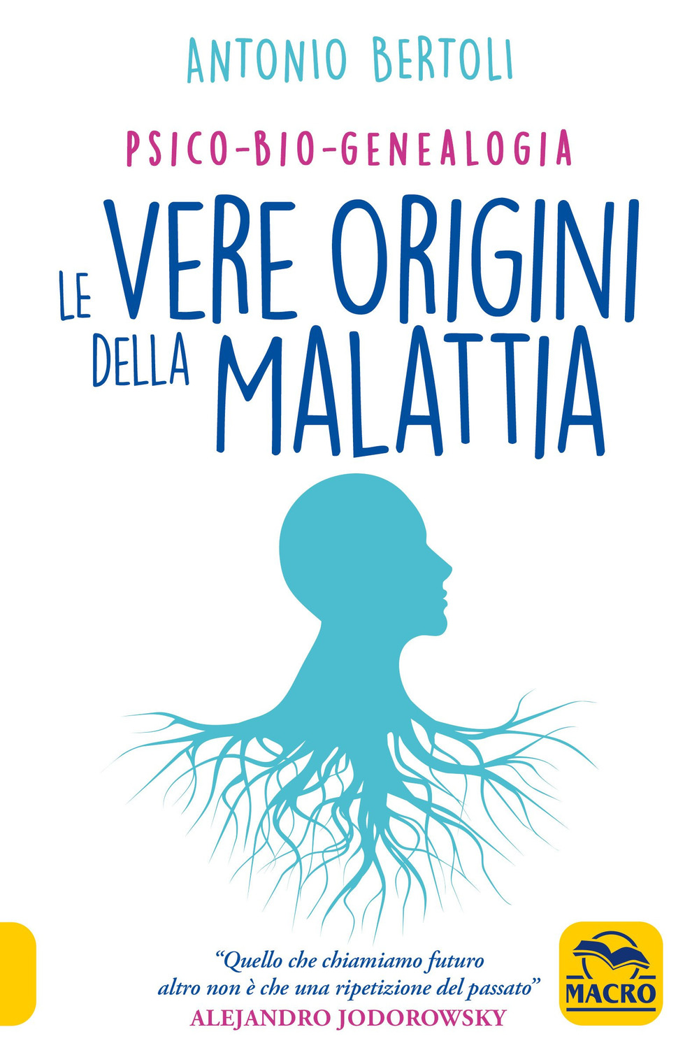 Le vere origini della malattia. Psico-bio-genealogia