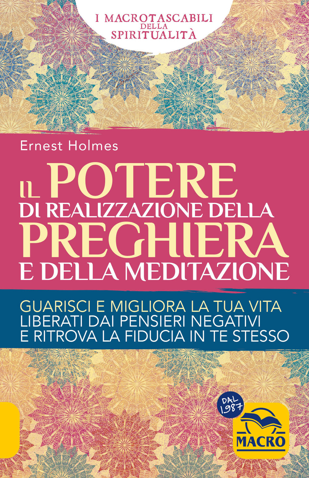 Il Potere di realizzazione della preghiera e della meditazione. Guarisci e migliora la tua vita. Liberati dai pensieri negativi e raggiungi i tuoi obiettivi