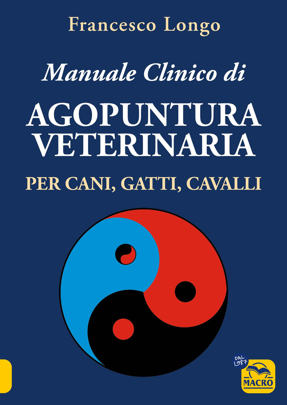 Manuale clinico di agopuntura veterinaria per cani, gatti, cavalli