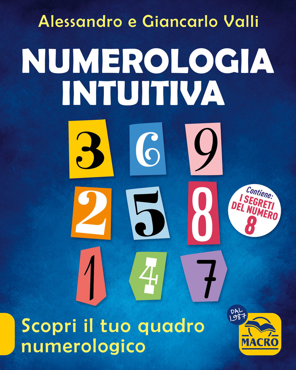 Numerologia intuitiva. Scopri il tuo quadro numerologico