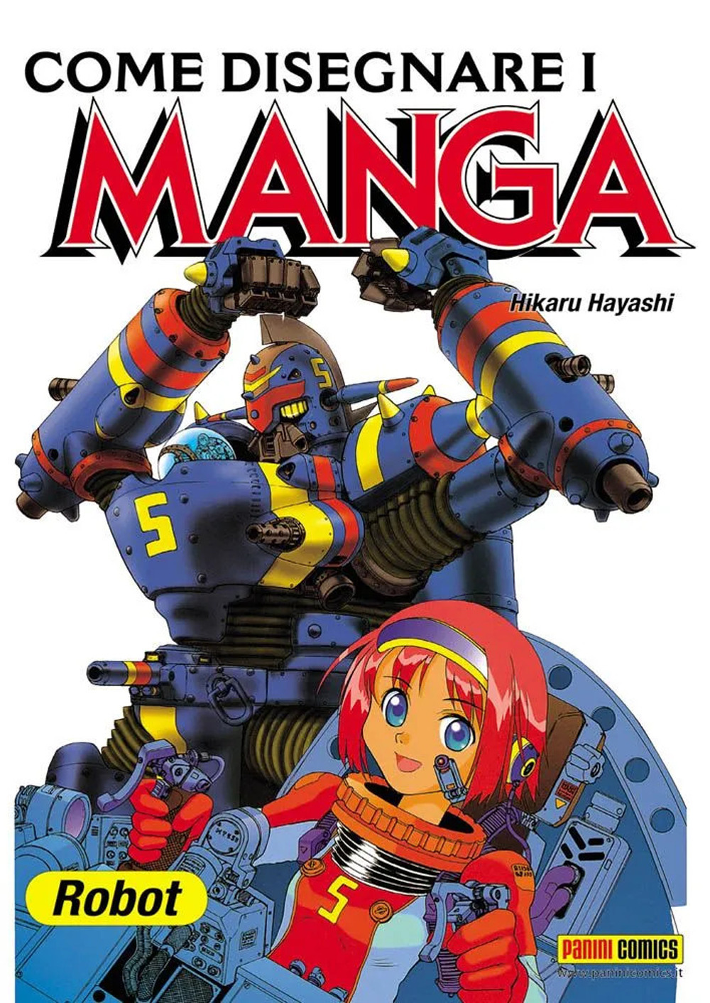 Come disegnare i manga. Vol. 6: Robot giganti