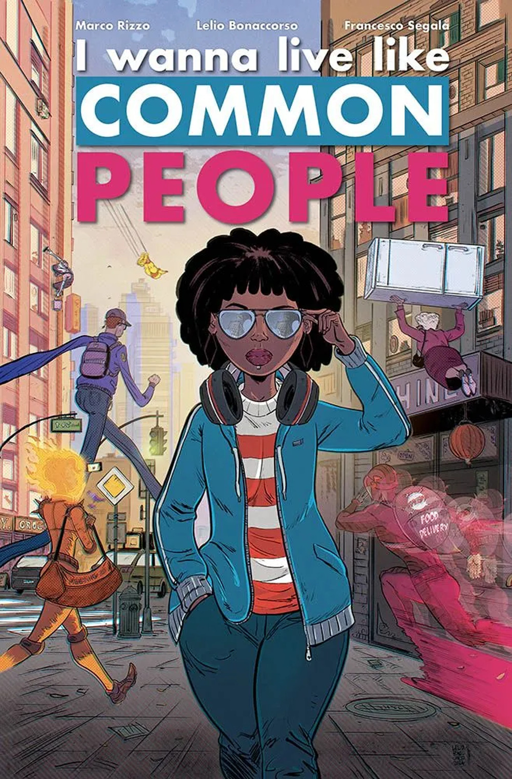 I wanna live like common people - Marco Rizzo; Lelio Bonaccorso; Fabio Franchi - Libro - Panini Comics