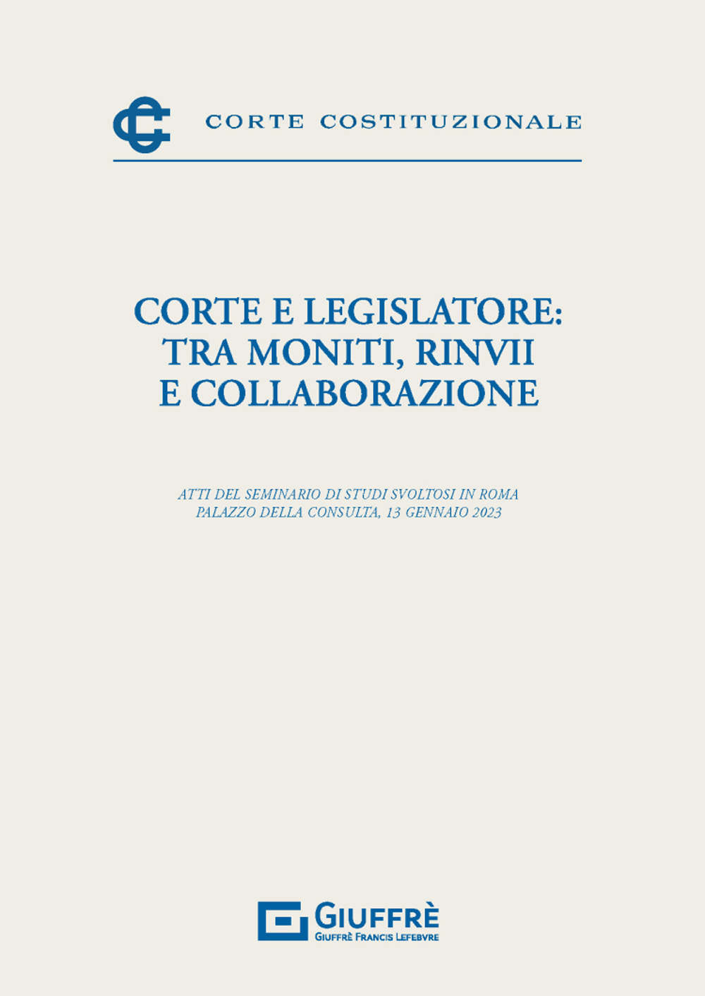 Corte e legislatore: tra moniti, rinvii e collaborazione