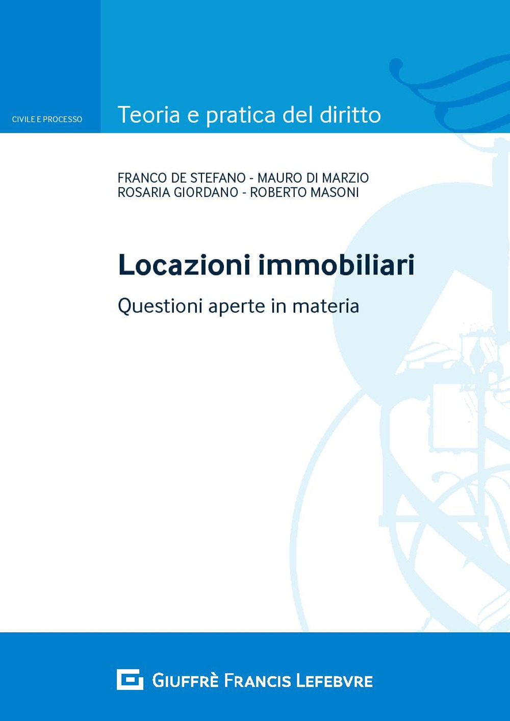 Locazioni immobiliari. Questioni aperte in materia