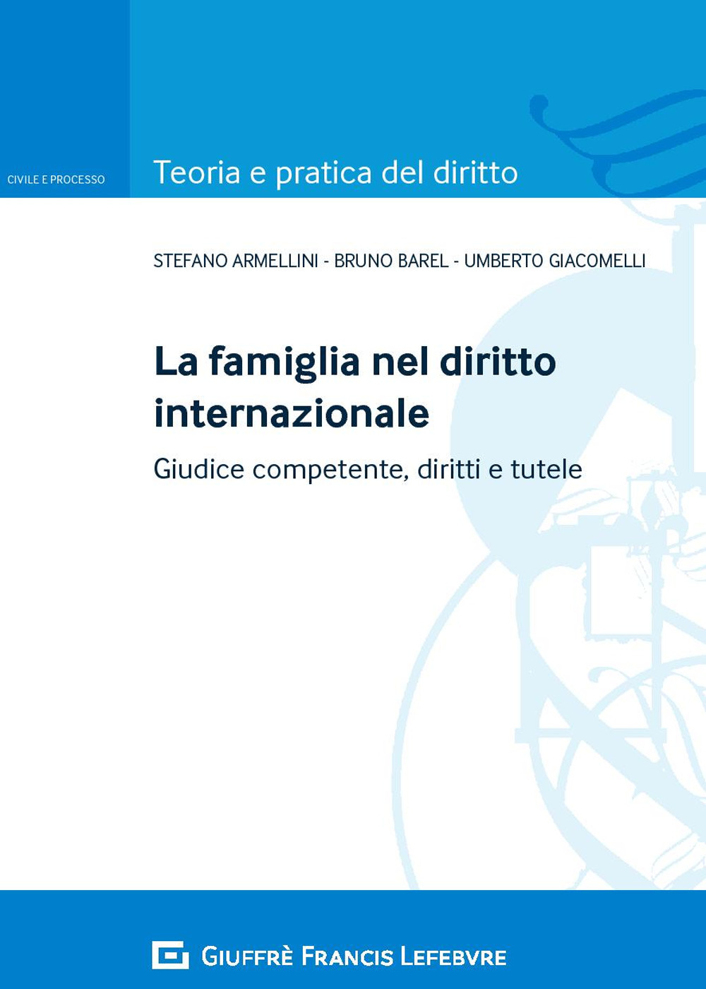 la famiglia nel diritto internazionale. Giudice competente, diritti e tutele