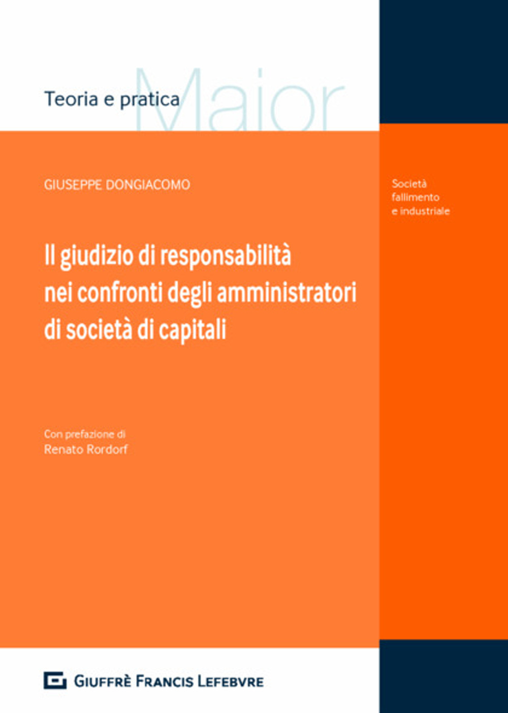 Il giudizio di responsabilità nei confronti degli amministratori di società di capitali - Giuseppe Dongiacomo - Libro - Giuffrè