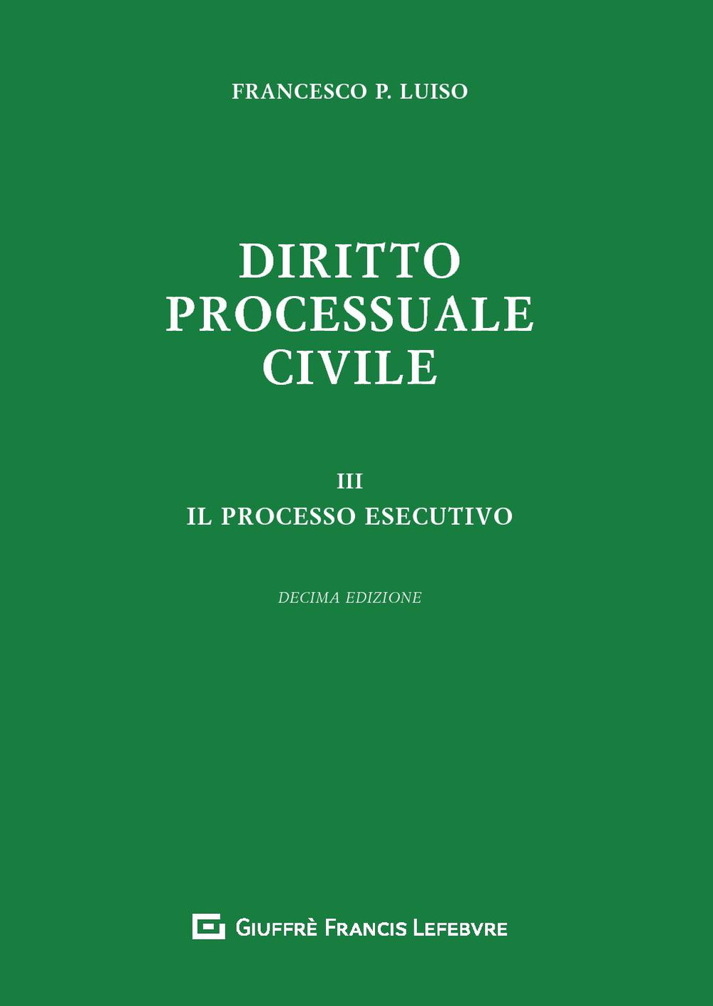 Diritto processuale civile. Vol. 3: Il processo esecutivo