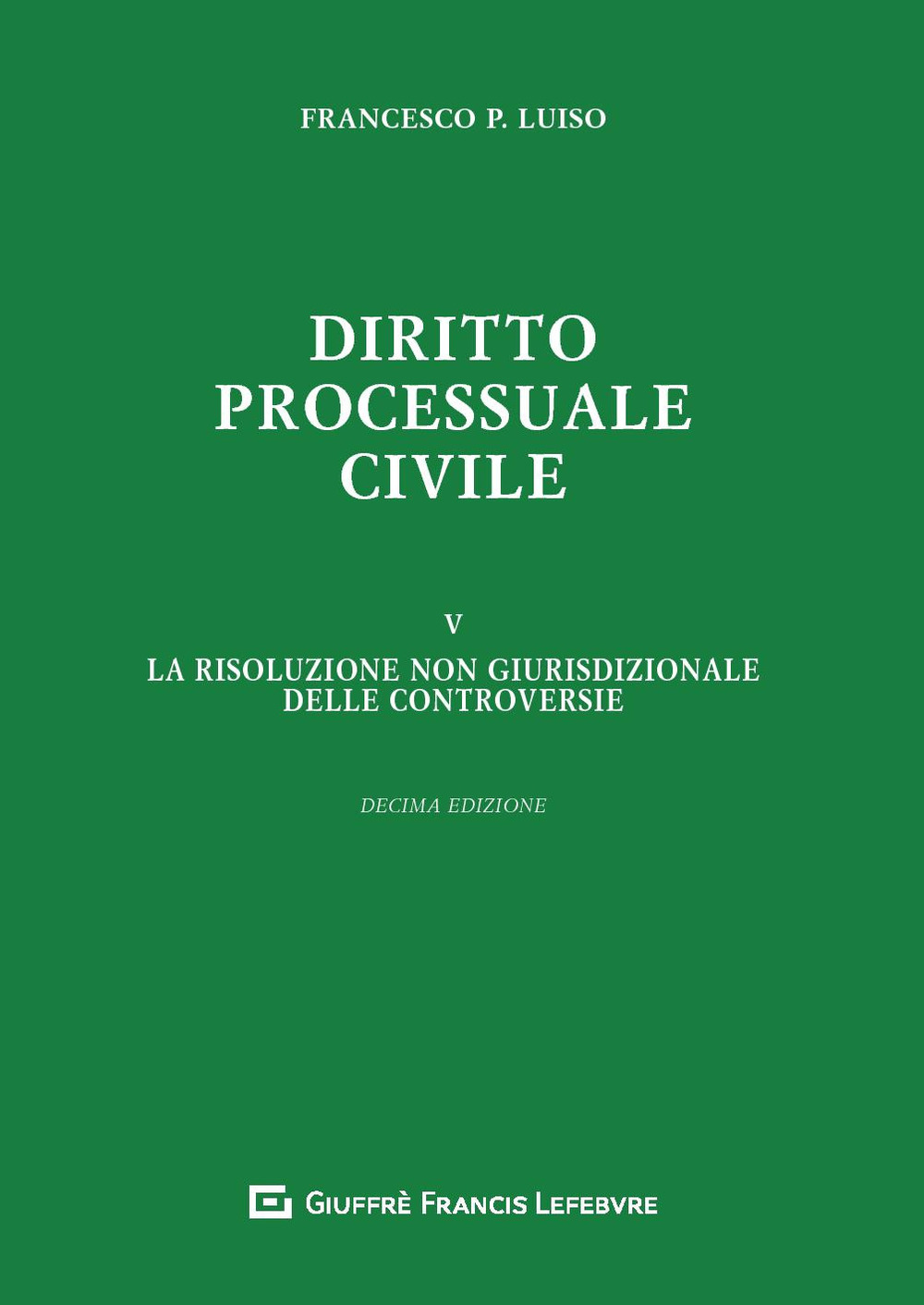 Diritto processuale civile. Vol. 5: La risoluzione non giurisdizionale delle controversie