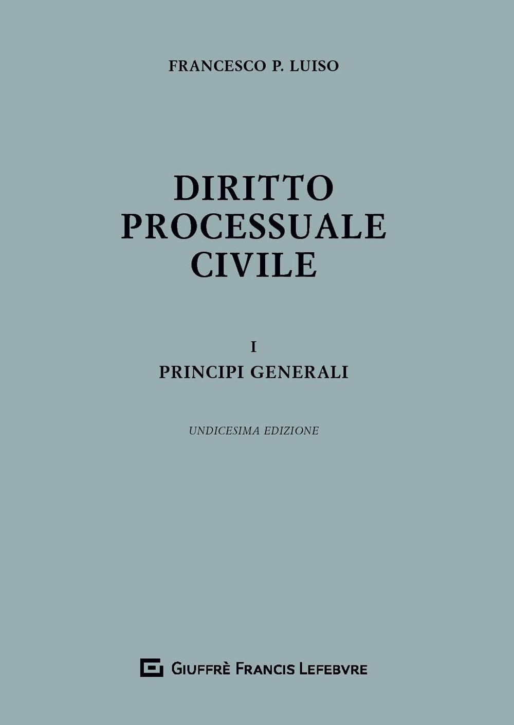 Diritto processuale civile. Vol. 1: Principi generali