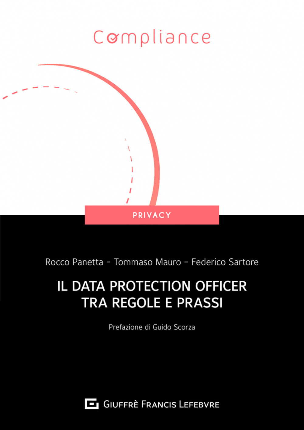 Il Data Protection Officer tra regole e prassi - Rocco Panetta; Tommaso Mauro; Federico Sartore - Libro - Giuffrè