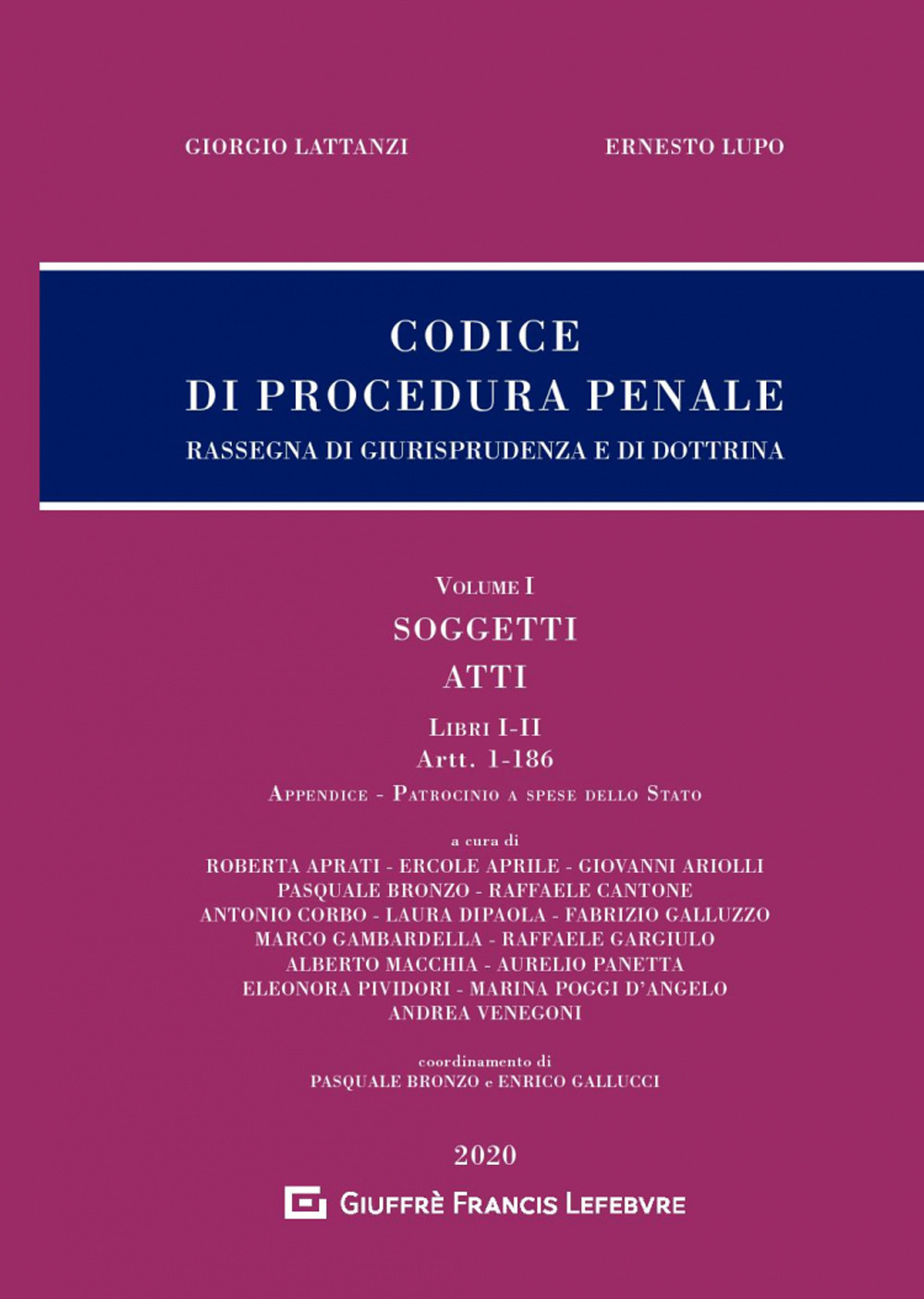 Codice di procedura penale. Rassegna di giurisprudenza e di dottrina. Vol. 1: Soggetti. Atti. Libri I-II (artt. 1-186)