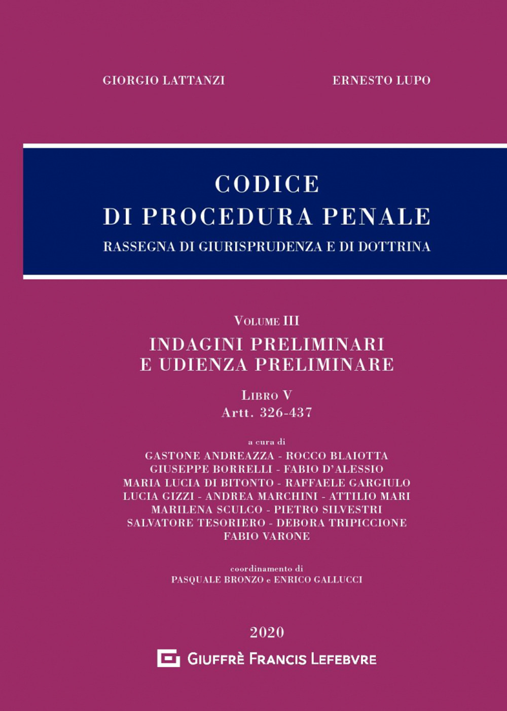 Codice di procedura penale. Rassegna di giurisprudenza e di dottrina. Vol. 3: Indagini preliminari e udienza preliminare. Libro V. Artt. 326-437