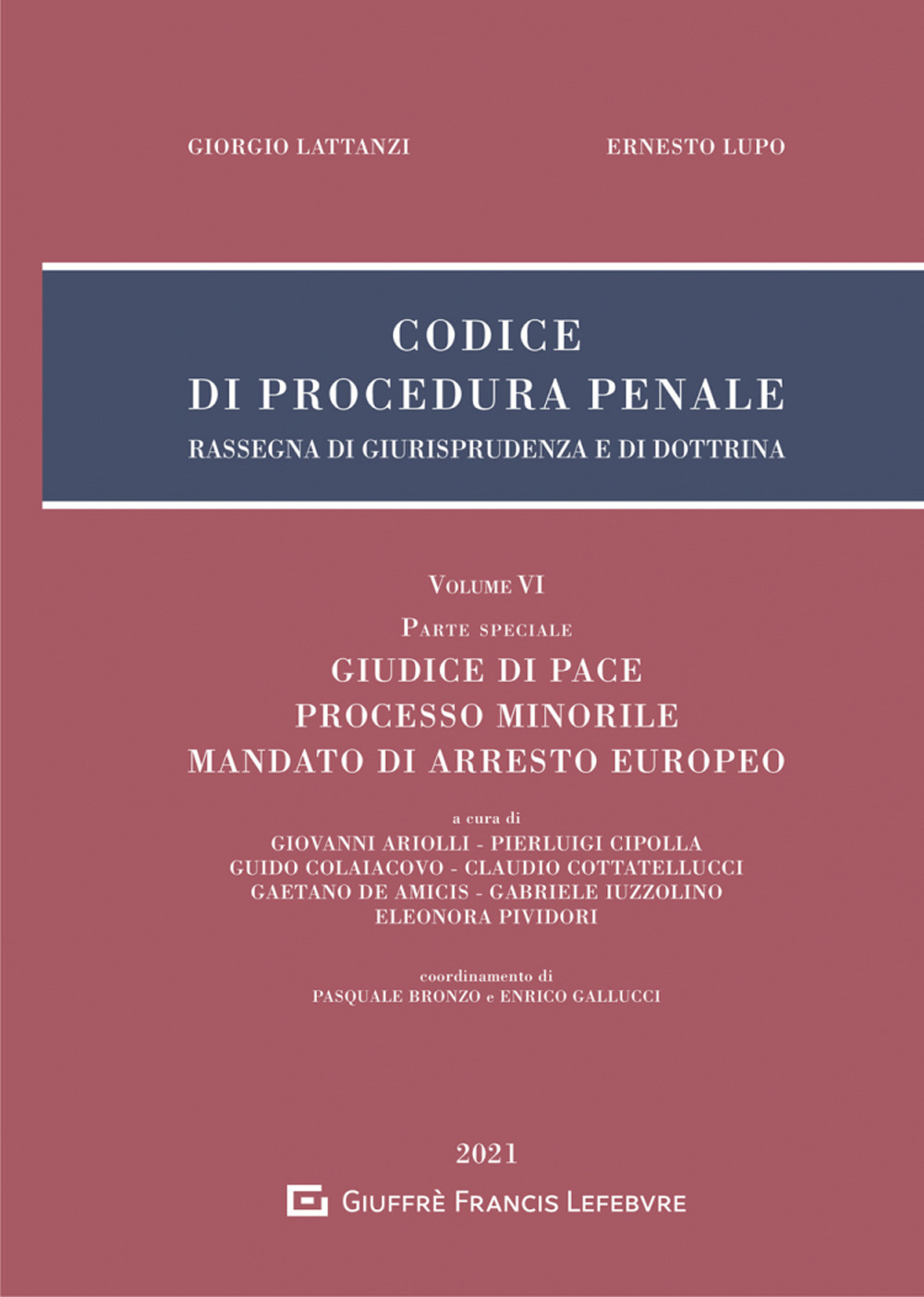 Codice di procedura penale. Rassegna di giurisprudenza e di dottrina. Vol. 6: Parte Speciale. Giudice di pace. Processo minorile. Mandato di arresto europeo