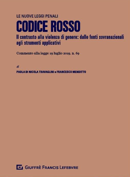 Codice rosso. Modifiche al codice penale, al codice di procedura penale e altre disposizioni in materia di tutela delle vittime di violenza domestica e di genere (L. n. 69/2019)