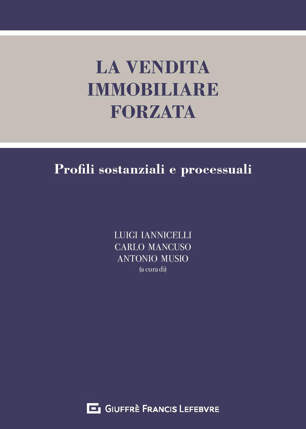 La vendita immobiliare forzata. Profili sostanziali e processuali