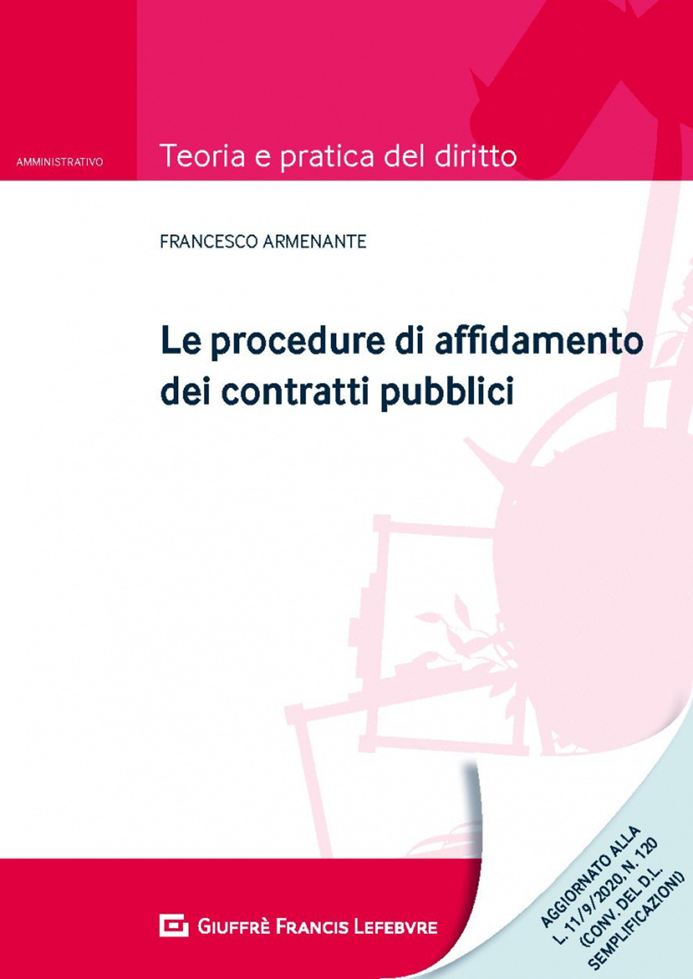Le procedure di affidamento dei contratti pubblici - Francesco Armenante - Libro - Giuffrè