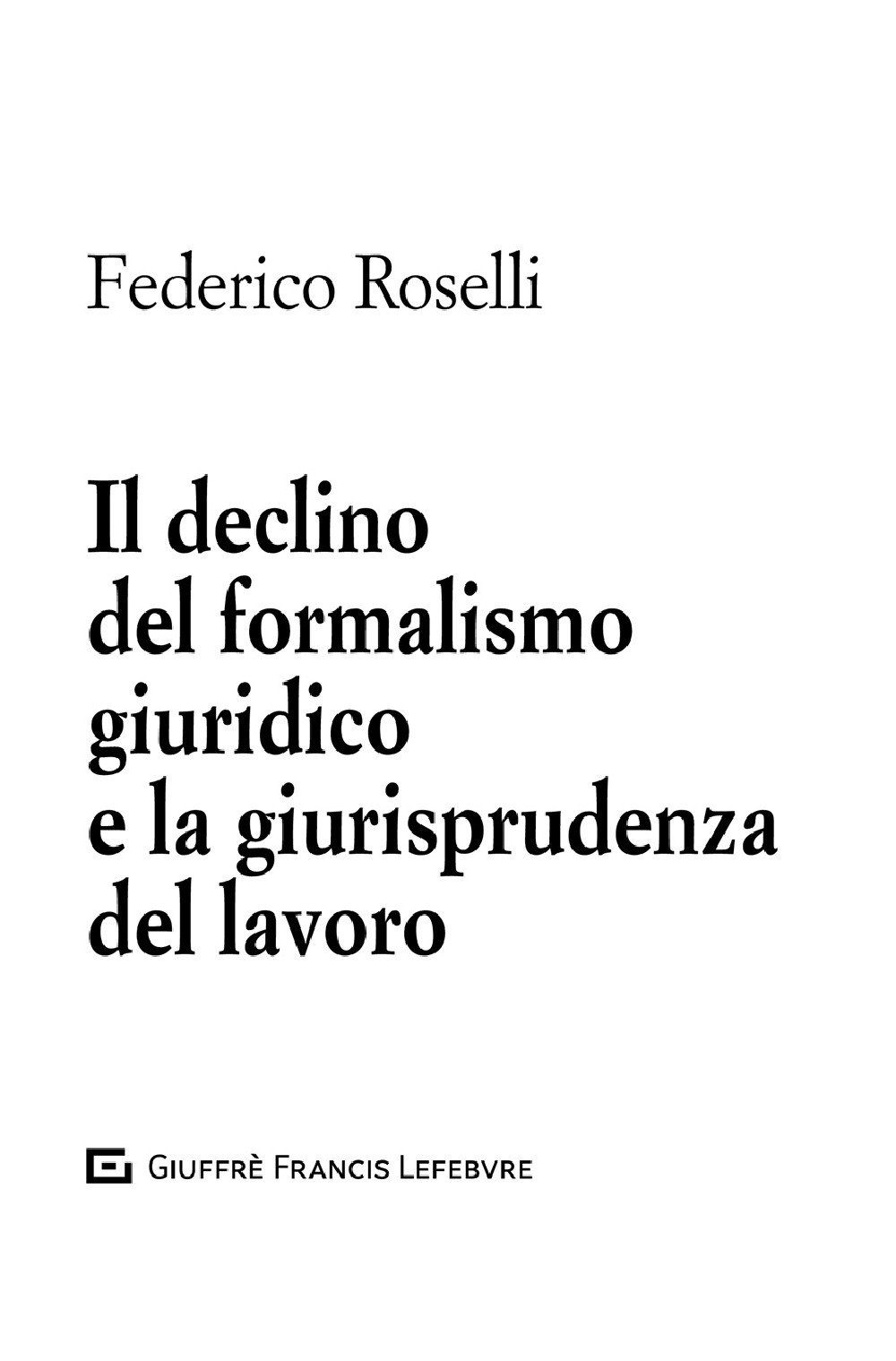 Il declino del formalismo giuridico e la giurisprudenza del lavoro