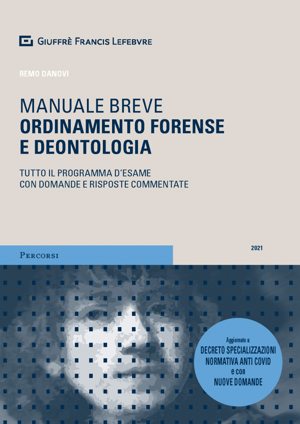 Ordinamento forense e deontologia. Tutto il programma d'esame con domande e risposte commentate - Remo Danovi - Libro - Giuffrè