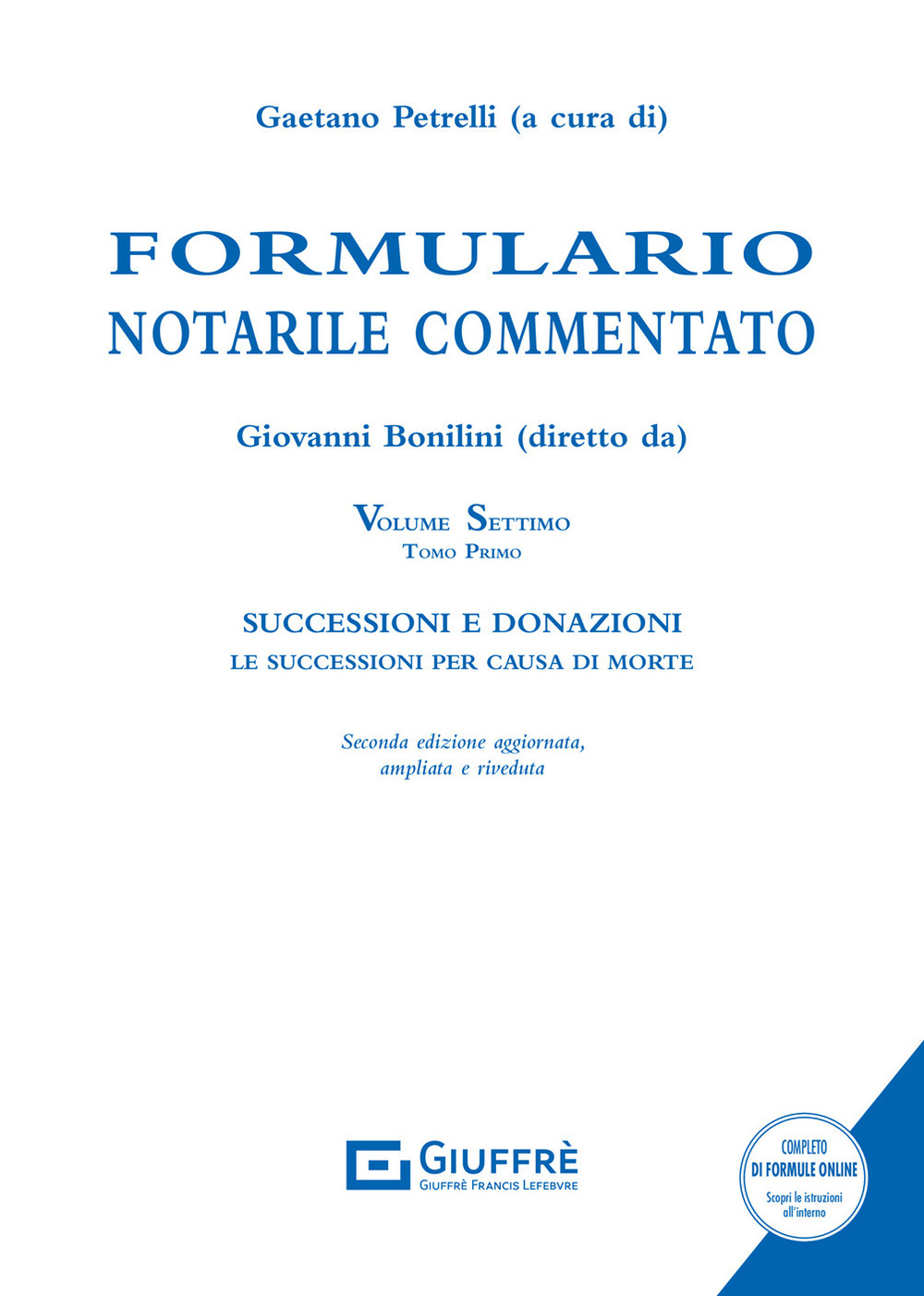 Formulario notarile commentato. Ediz. ampliata. Vol. 7/1: Successioni e donazioni. Le successioni per causa di morte