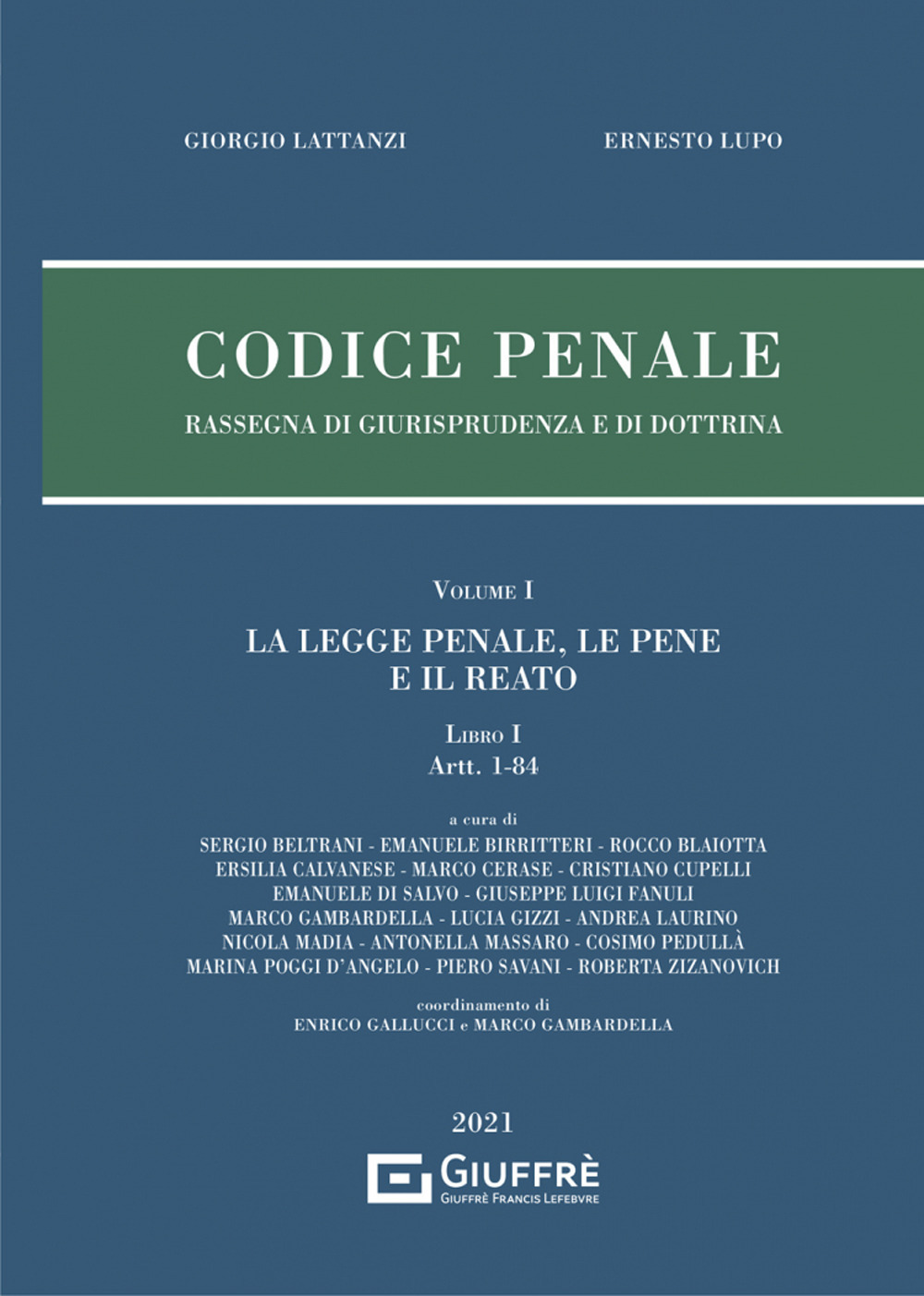 Codice penale. Rassegna di giurisprudenza e di dottrina. Vol. 1/1: La legge penale, le pene e il reato (Artt. 1-84)