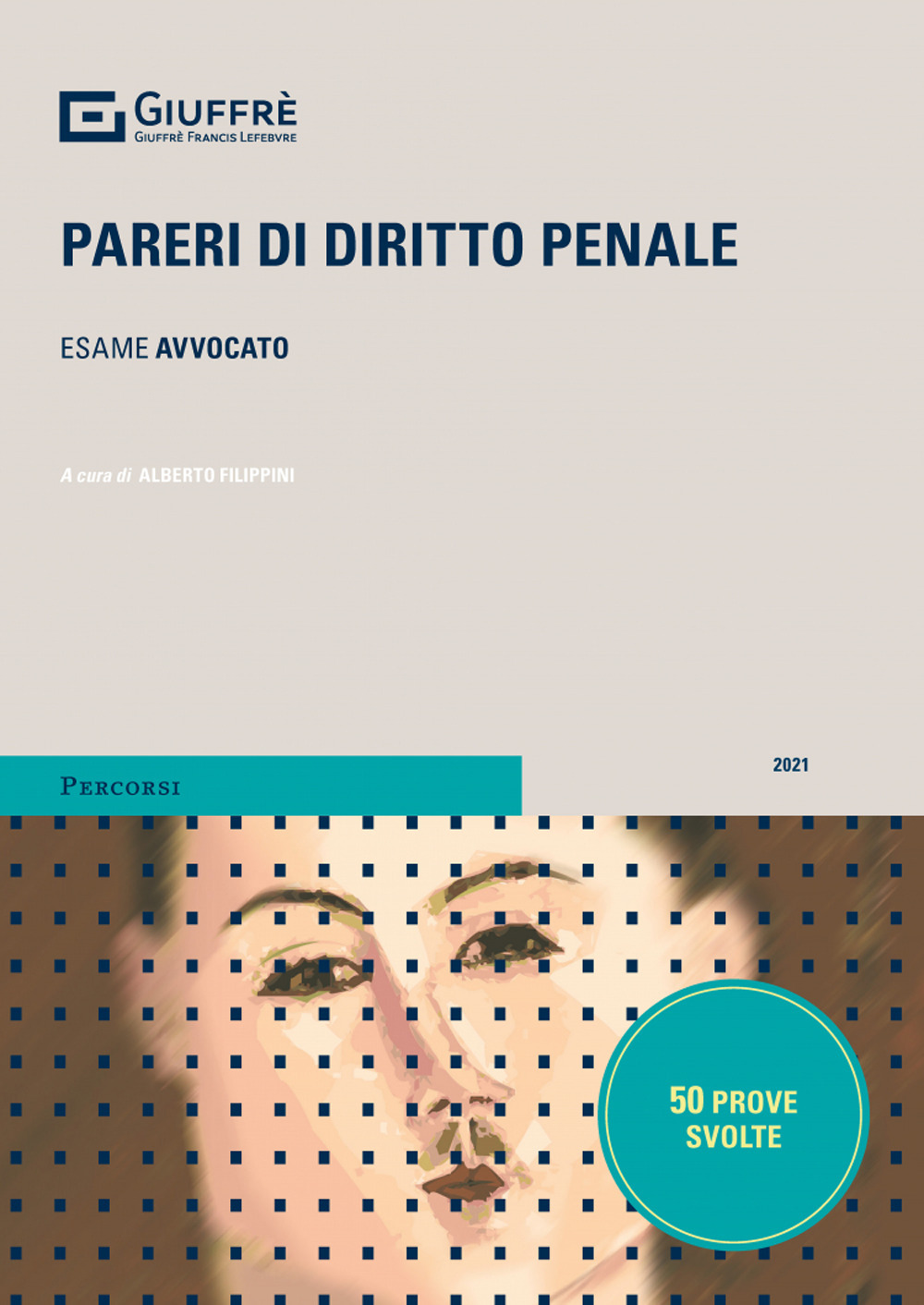 Pareri di diritto penale. Prova scritta esame avvocato - Libro - Giuffrè
