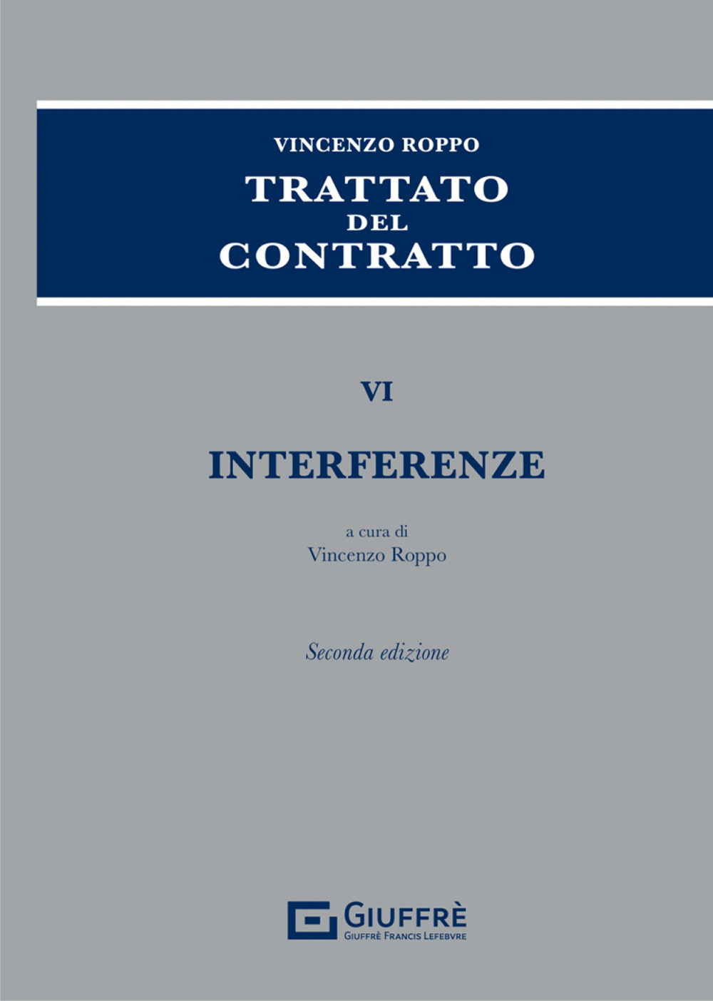 Trattato del contratto. Vol. 6: Interferenze