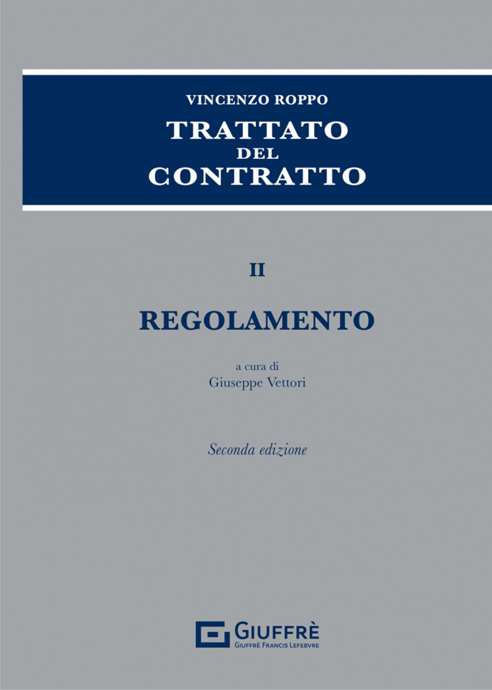 Trattato del contratto. Vol. 2: Regolamento