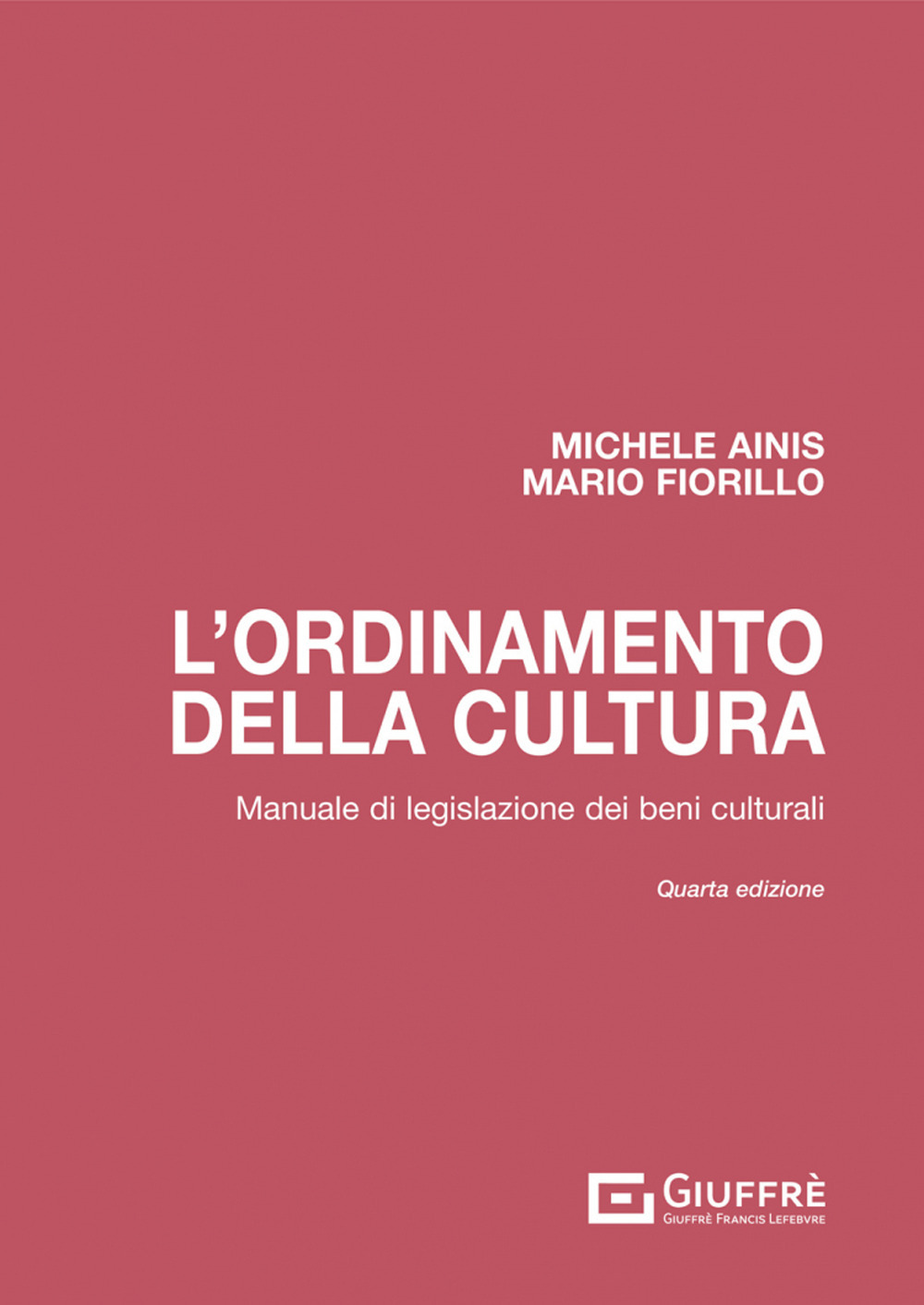 L'ordinamento della cultura. Manuale di legislazione dei beni culturali