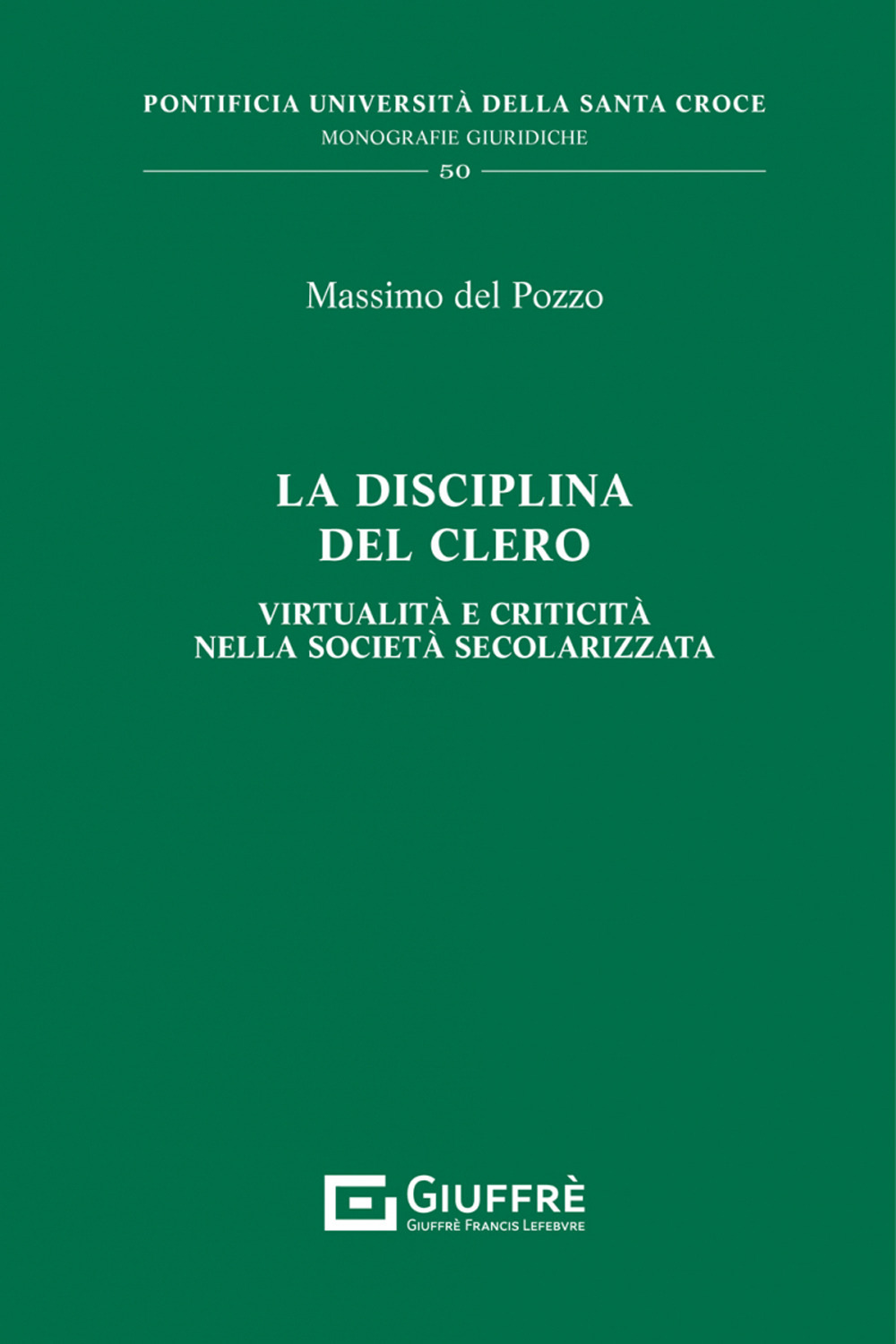 La disciplina del clero. Virtualità e criticità nella società secolarizzata