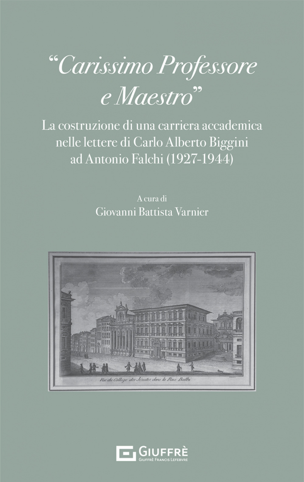 «Carissimo Professore e Maestro»