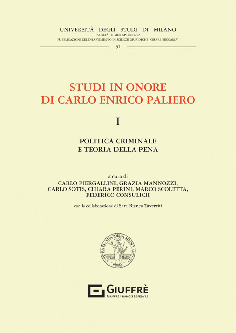 Studi in onore di Carlo Enrico Paliero. Vol. 1: Politica criminale e teoria della pena