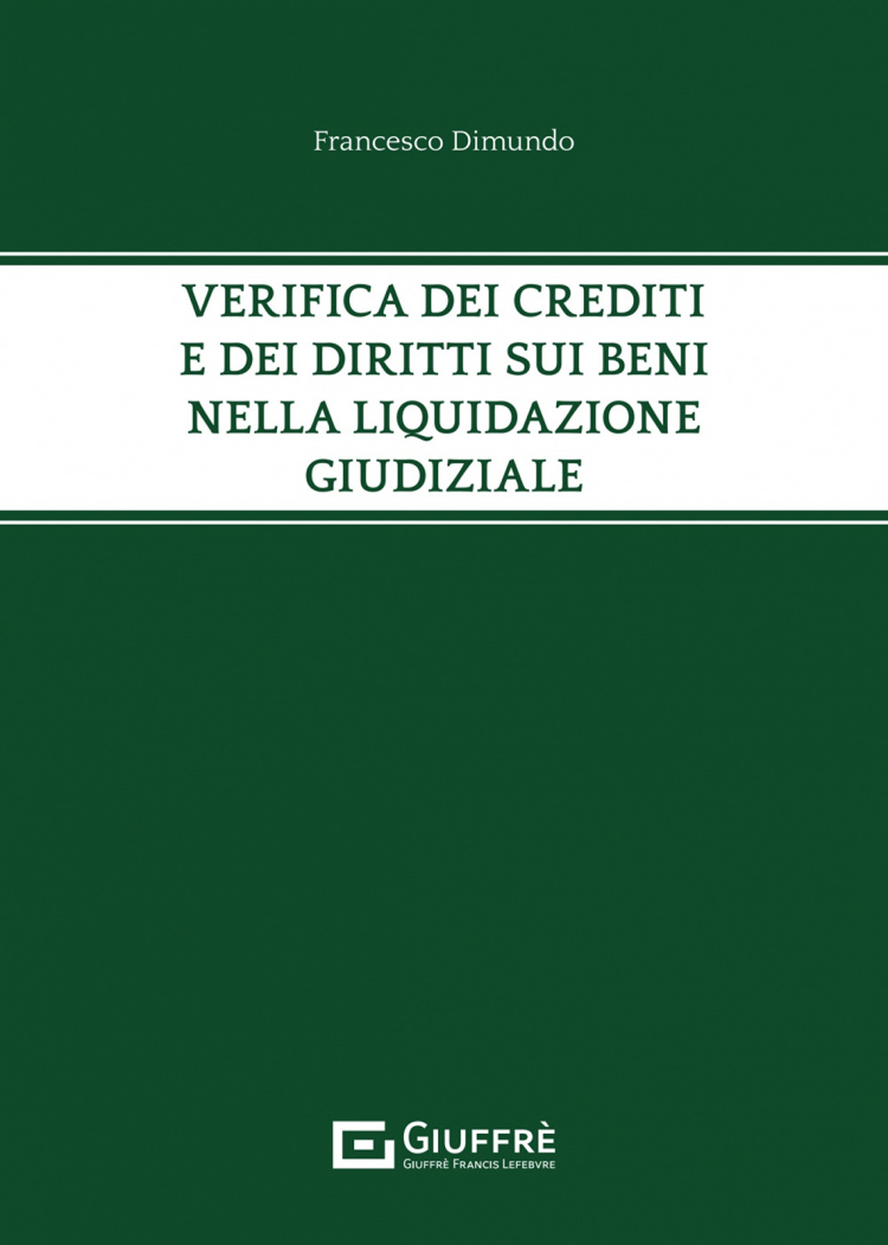 Verifica dei crediti e dei diritti sui beni nella liquidazione giudiziale