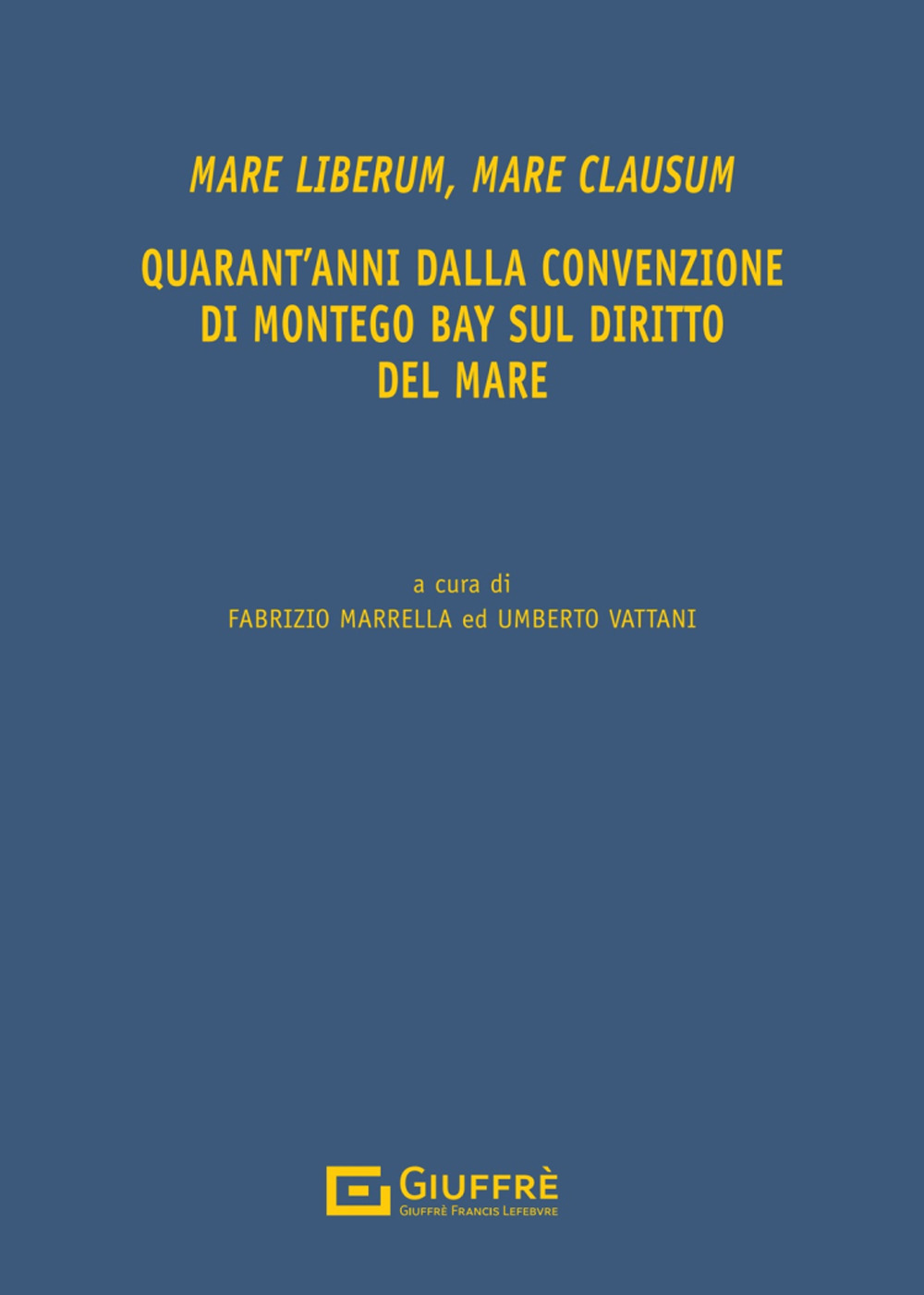 Mare liberum, mare clausum. Quarant'anni dalla convenzione di Montego Bay sul diritto del mare