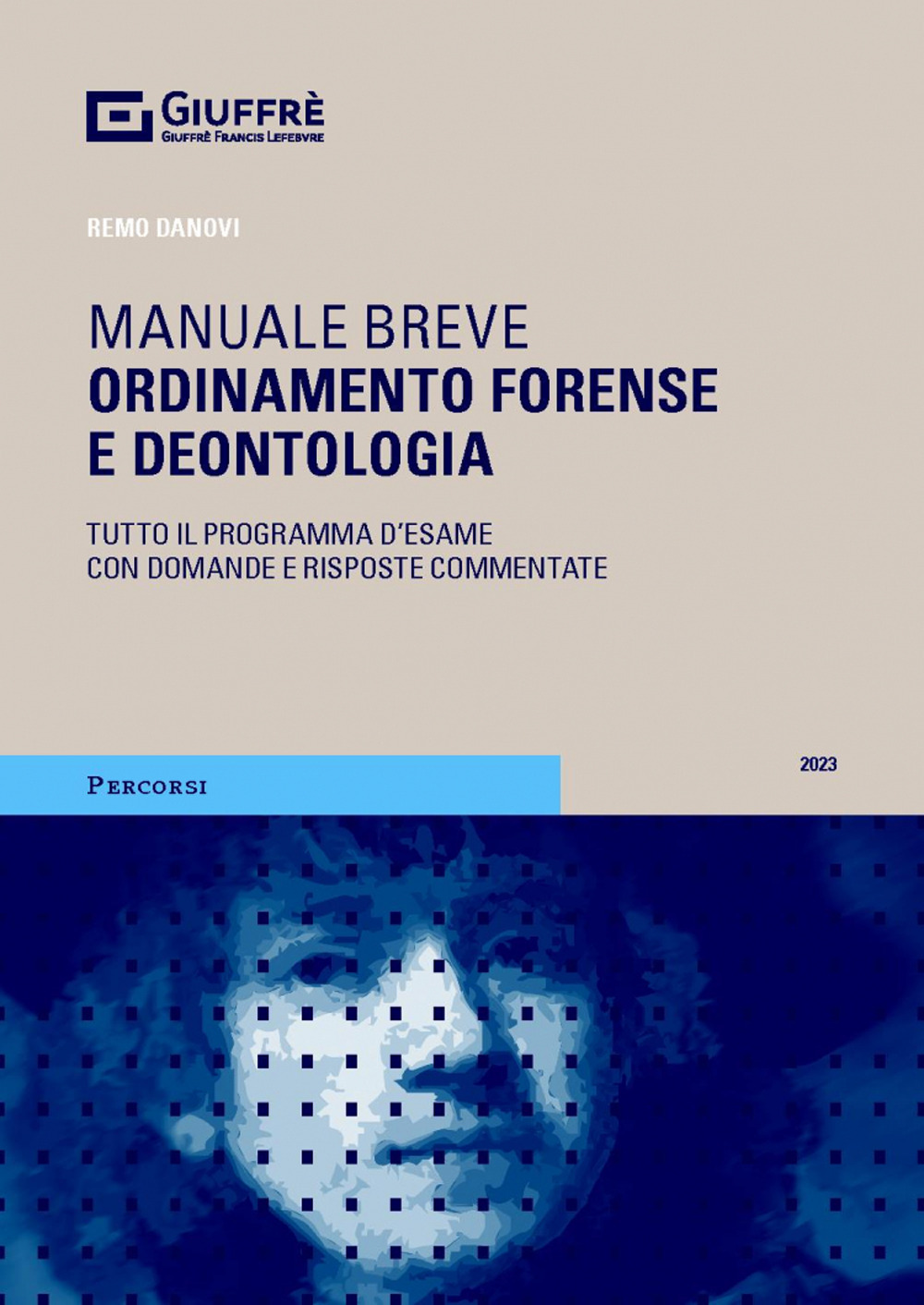 Ordinamento forense e deontologia - Remo Danovi - Libro - Giuffrè