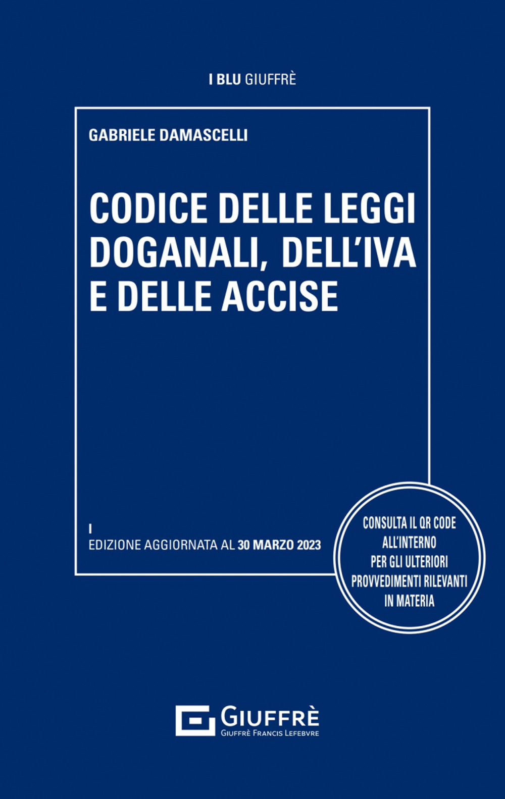 Codice delle dogane, Iva e accise. Con QR Code